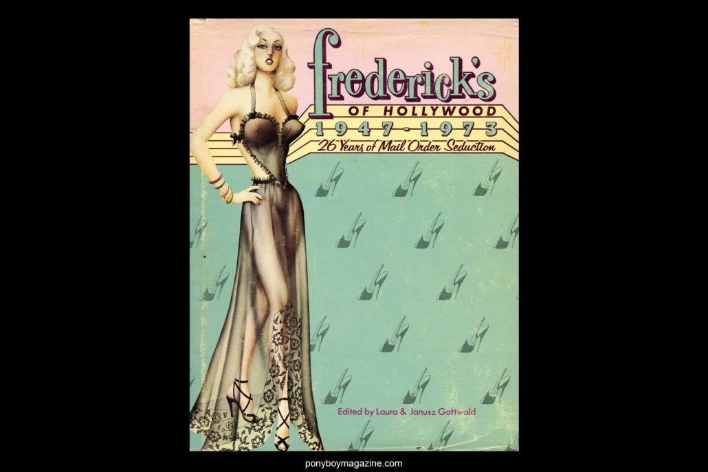 Cover of FREDERICK'S OF HOLLYWOOD: 26 Years of Mail Order Seduction. Printed in 1973 by Drake Publishers. Edited by Laura & Janusz Gottwald, Ponyboy Magazine.