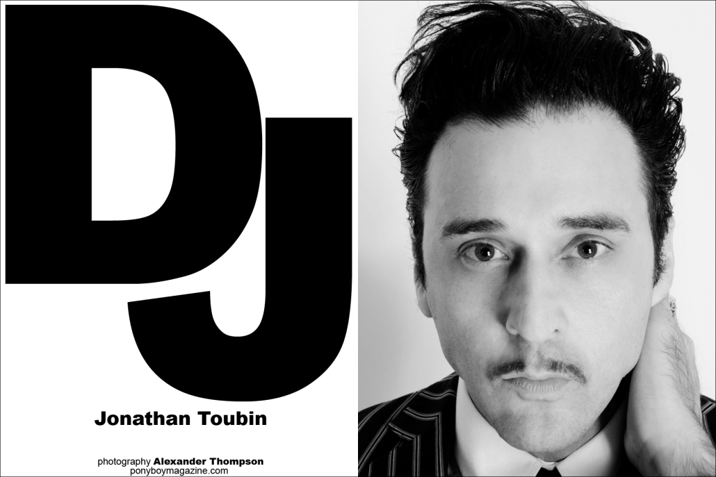 Superstar DJ Jonathan Toubin photographed exclusively for Ponyboy Magazine by Alexander Thompson.