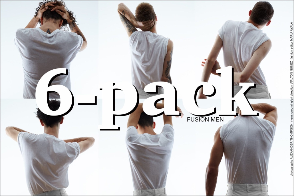 6-pack Fusion men, photographed by Alexander Thompson, with men's grooming and art direction by Walton Nunez. Ponyboy magazine.