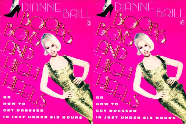 Dianne Brill's "Boobs, Boys and High Heels". Ponyboy magazine.