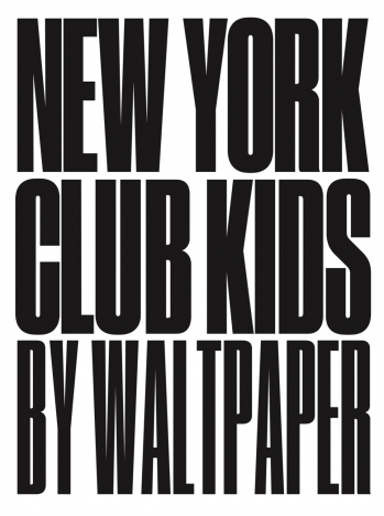 New York Club Kids by Waltpaper. Ponboy magazine New York.